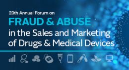 Fraud & Abuse in the Sales and Marketing of Drugs & Medical Devices